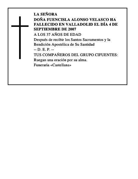 DOÑA FUENCISLA ALONSO VELASCO Ha fallecido en Valladolid el día 4 de septiembre de 2007