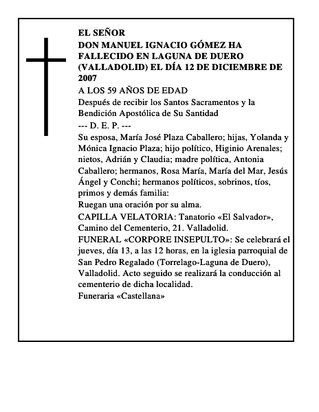 DON MANUEL IGNACIO GÓMEZ Ha fallecido en Laguna de Duero (Valladolid) el día 12 de diciembre de 2007