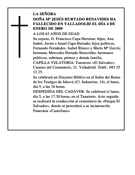 DOÑA Mª JESÚS HURTADO BENAVIDES Ha fallecido en Valladolid el día 4 de enero de 2009