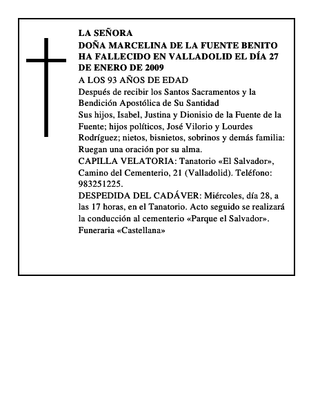 DOÑA MARCELINA DE LA FUENTE BENITO Ha fallecido en Valladolid el día 27 de enero de 2009