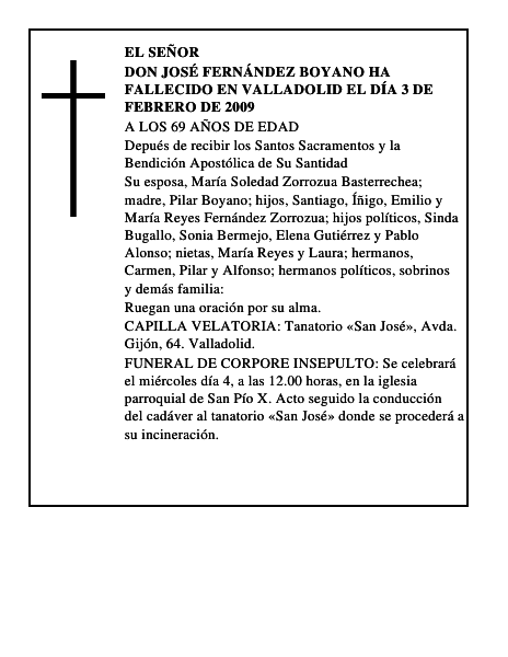 DON JOSÉ FERNÁNDEZ BOYANO Ha fallecido en Valladolid el día 3 de febrero de 2009