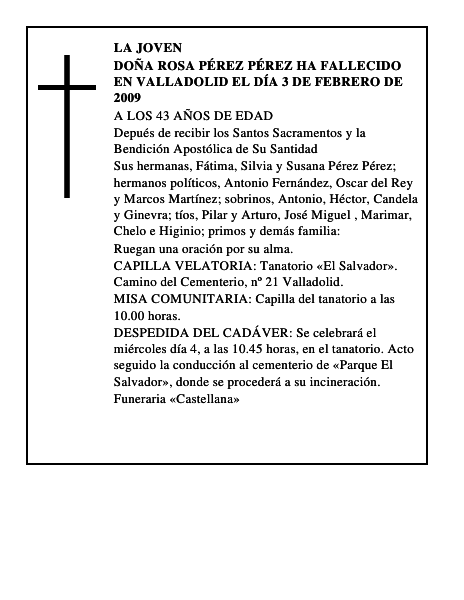 DOÑA ROSA PÉREZ PÉREZ Ha fallecido en Valladolid el día 3 de febrero de 2009