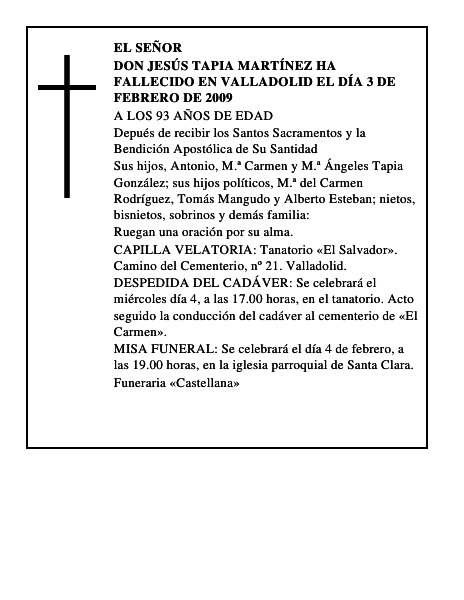 DON JESÚS TAPIA MARTÍNEZ Ha fallecido en Valladolid el día 3 de febrero de 2009