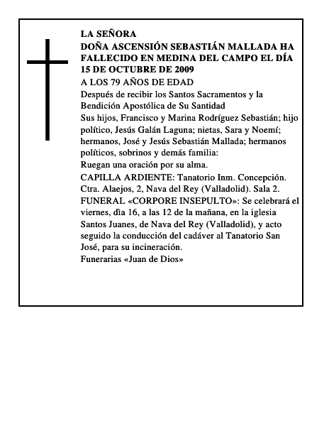 DOÑA ASCENSIÓN SEBASTIÁN MALLADA Ha fallecido en Medina del Campo el día 15 de octubre de 2009