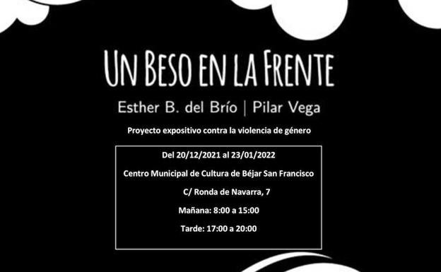 La exposición contra la violencia de género 'Un beso en la frente' llega a Béjar